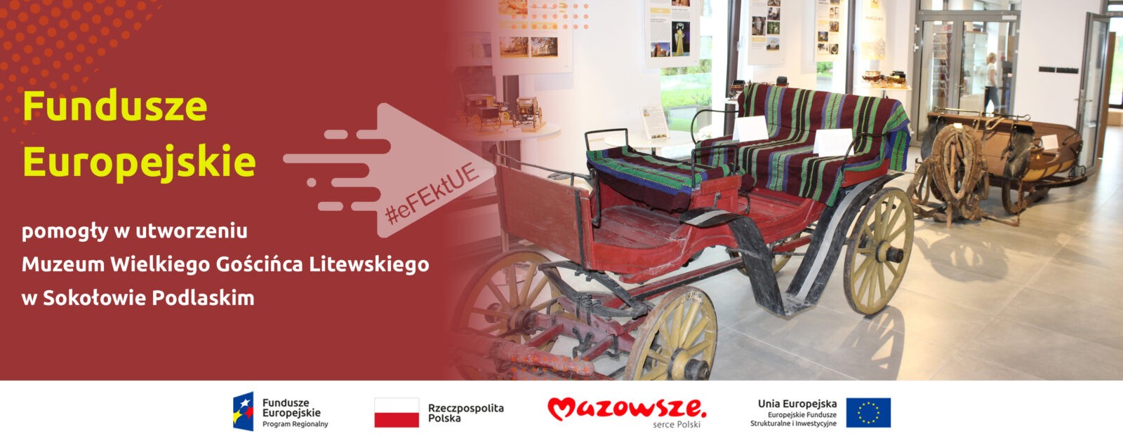 Na grafice znajduje się hasło: Fundusze Europejskie pomogły w utworzeniu Muzeum Wielkiego Gościńca Litewskiego w Sokołowie Podlaskim. Na zdjęciu eksponaty muzealne.