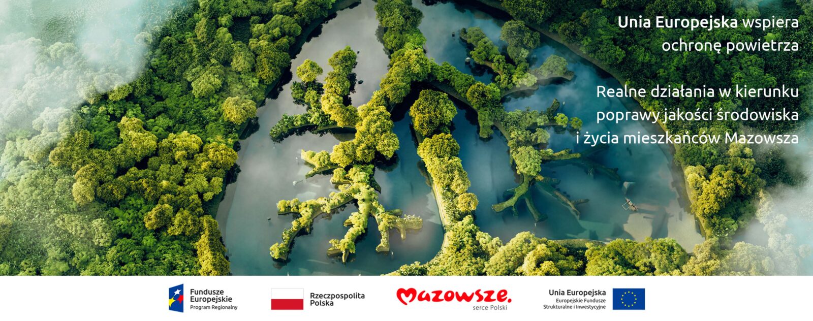 Grafika przedstawia napis Unia Europejska wspiera ochronę powietrza, Realne działania w kierunku poprawy jakości środowiska i życia mieszkańców Mazowsza. W tle widać drzewa z lotu ptaka, niektóre z nich stoją w mętnej wodzie.