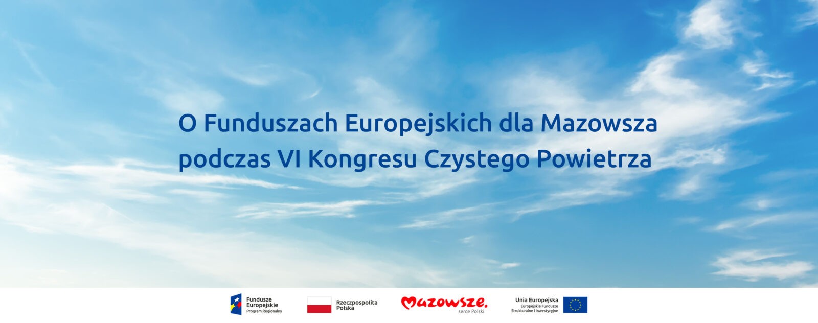 O Funduszach Europejskich dla Mazowsza podczas VI Kongresu Czystego Powietrza, a w tle niebo