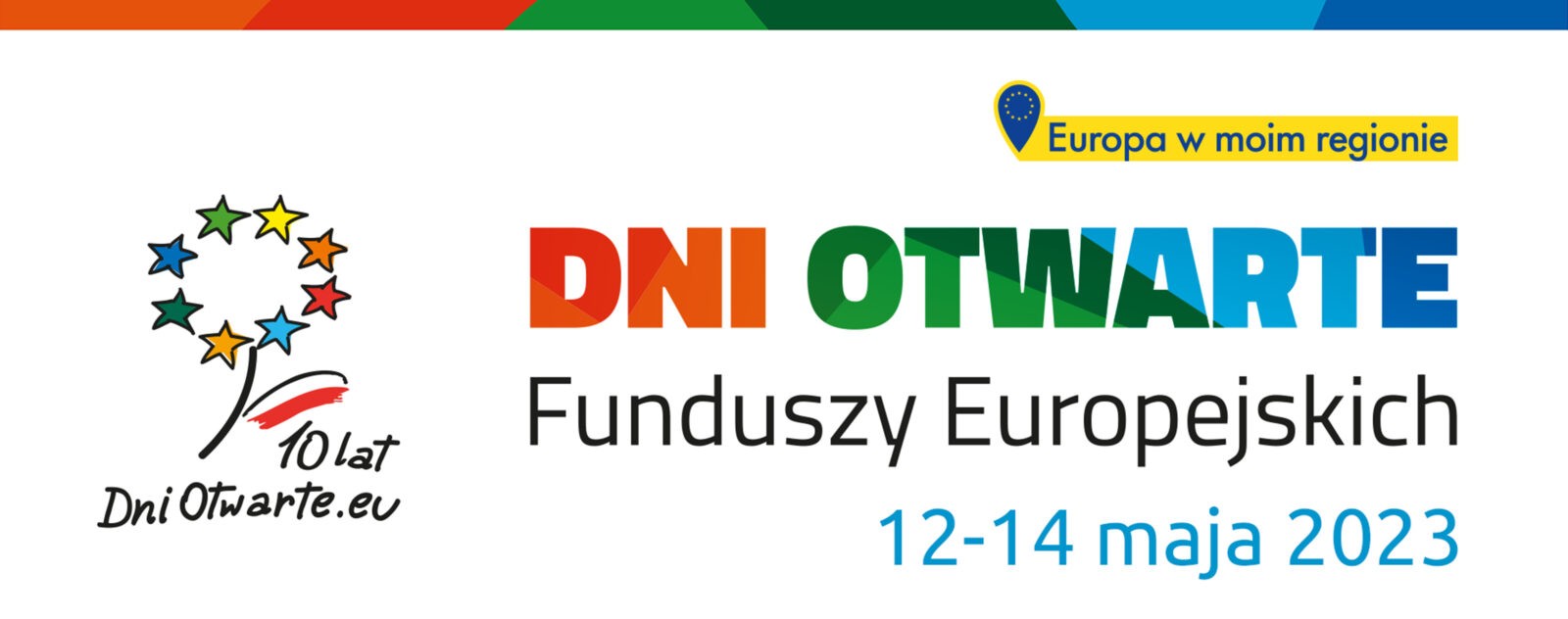 Na grafice znajduje się hasło: Dni Otwarte Funduszy Europejskich 12-14 maja 2023 r. W tle symbol kwiatka z flagą Polski w kształcie listka i hasłem: 10 lat DniOtwarte.eu