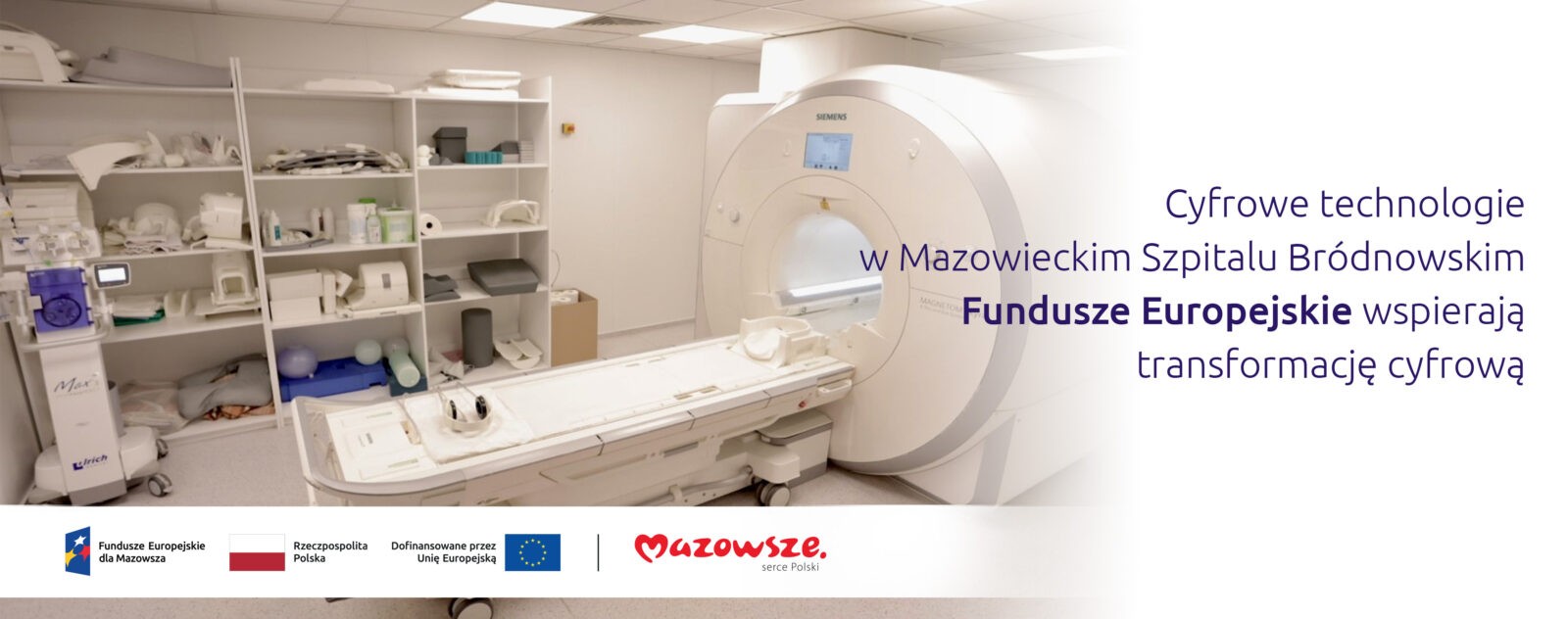 Grafika przedstawia napis Cyfrowe technologie w Mazowieckim Szpitalu Bródnowskim. Fundusze Europejskie wspierają transformację cyfrową. W tle widać rezonans magnetyczny.
