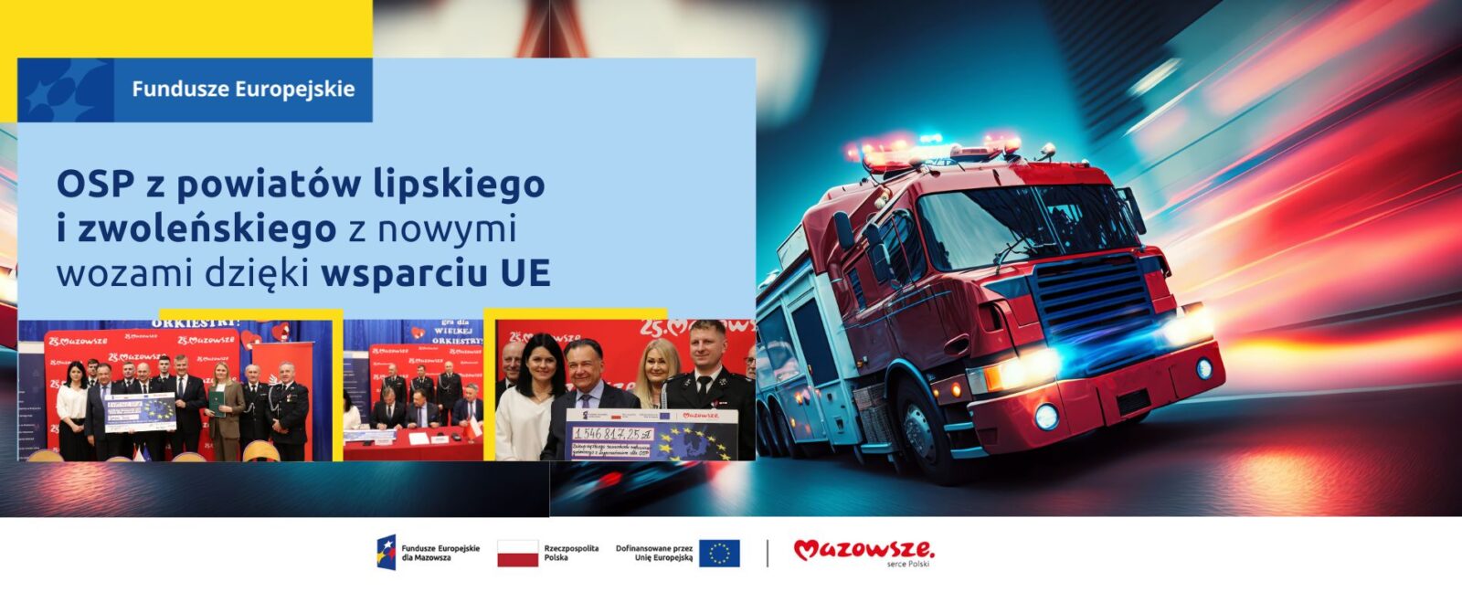 Na grafice znajduje się hasło: OSP z powiatów lipskiego i zwoleńskiego z nowymi wozami dzięki wsparciu UE. W tle zdjęcie wozu strażackiego oraz zdjęcia z podpisania umów.