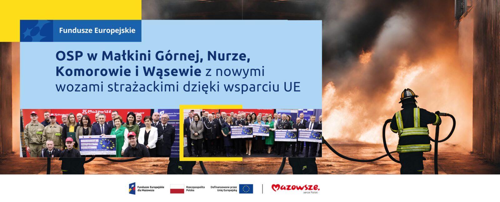 Na grafice znajduje się hasło: OSP w Małkini Górnej, Nurze, Komorowie i Wąsewie z nowymi wozami strażackimi dzięki wsparciu UE. Na grafice znajdują się zdjęcia z podpisania umów.