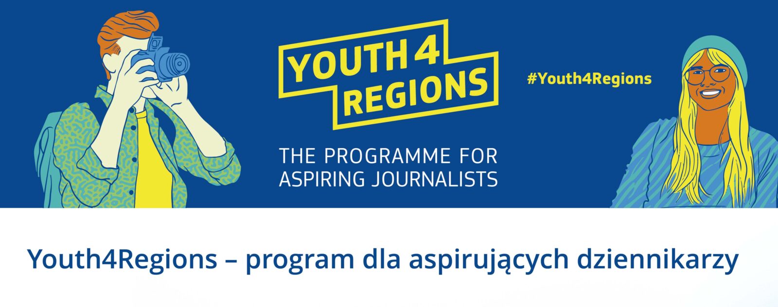 Youth4Regions – program dla aspirujących dziennikarzy. Na grafice widać młodego mężczyznę z aparatem fotograficznym oraz młodą uśmiechniętą dziewczynę.