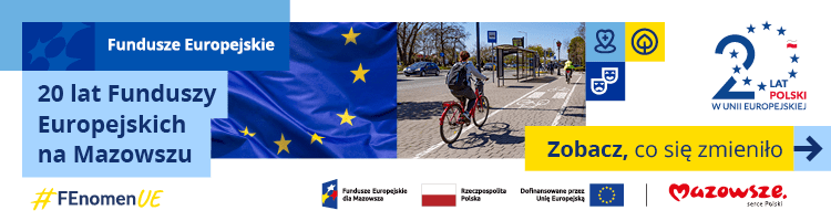 Grafika przedstawia napisy: z lewej strony na granatowym prostokącie w barwach flagi Unii Europejskiej jest napis Fundusze Europejskie, na błękitnym tle poniżej jest napis 20 lat Funduszy Europejskich na Mazowszu pod nim napis #FEnomenUE. Obok prostokąta w barwach flagi Unii Europejskiej w centralnej części grafiki znajduje się zdjęcie z rowerzystą jadącym po ścieżce rowerowe. Obok zdjęcia znajdują się trzy małe kwadraciki z ikonami: serce z plusem w środku symbolizujące zdrowie, drzewko w kole symbolizujące środowisko i dwie maski symbolizujące kulturę. Po prawej stronie znajduje się logo 20 lat Polski w Unii Europejskiej, a pod nim na żółtym prostokącie znajduje się napis Zobacz co się zmieniło i obok narysowana jest strzałka w prawo.