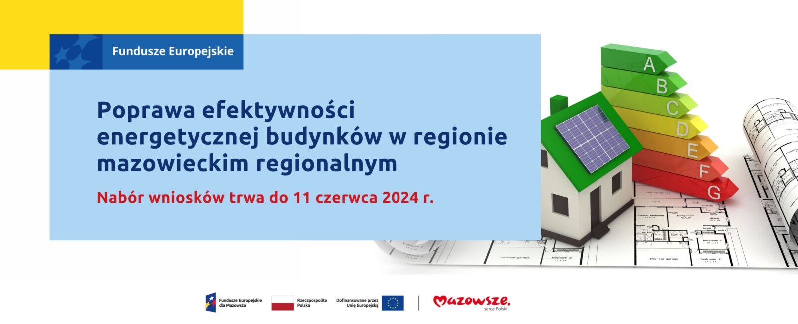 Na grafice znajduje się hasło: Fundusze Europejskie na poprawę efektywności energetycznej budynków w regionie mazowieckim regionalnym. Nabór wniosków trwa do 11 czerwca 2024 r.